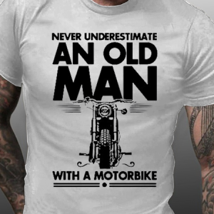 Never Underestimate An Old Man With A Motorbike Shirts&Tops, T-shirts, Lilicloth.com