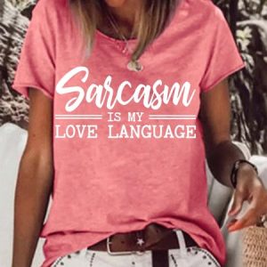Sarcasm Is My Love Language Casual Cotton Blends Letter T-shirt, T-shirts, Lilicloth.com
