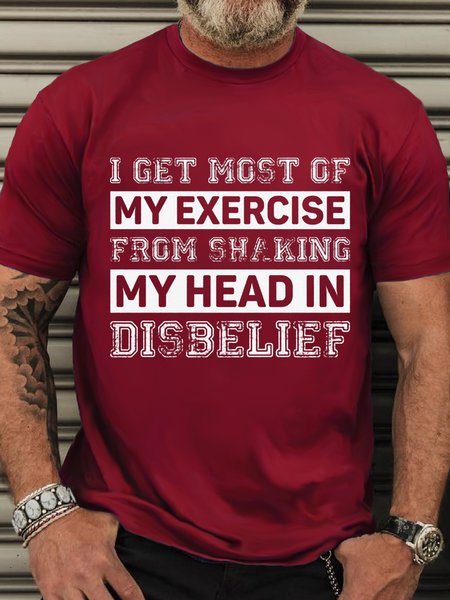 Men’s Casual Cotton I Get Most Of My Exercise From Shaking My Head In Disbelief T-Shirt, T-shirts, Lilicloth.com