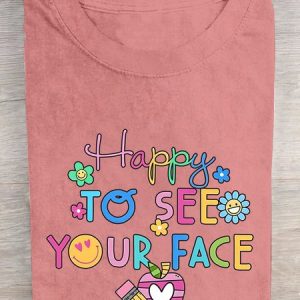 Back To School Happy To See Your Face Cotton T-shirt, T-shirts, Lilicloth.com