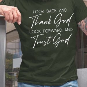 Men Look Back And Thank God Look Forward And Trust God Cotton Crew Neck Fit T-Shirt, T-shirts, Lilicloth.com