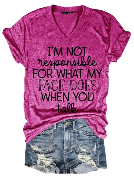 Funny I'm not responsible for what my face does V Neck Letter Short Sleeve T-Shirt, T-shirts, Lilicloth.com