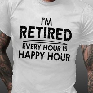 Men Retired Happy Hour Letters Fit Casual Cotton T-Shirt, T-shirts, Lilicloth.com