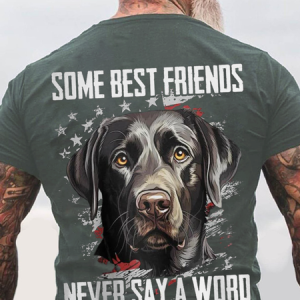 Some Best Friends Never Say A Word BLACK LAB Cotton T-shirt, T-shirts, Lilicloth.com