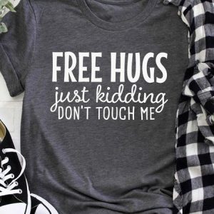 Free Hugs Just Kidding Don't Touch Me Tee, T-shirts, Lilicloth.com