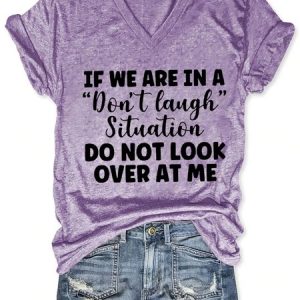 Funny If We are in A Don't Laugh Situation  V Neck Short Sleeve T-Shirt, T-shirts, Lilicloth.com