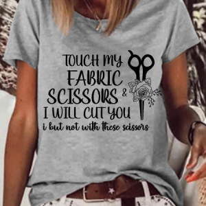 WomenвЂ™s Funny Sewing Touch My Fabric Scissors Loose Text Letters Casual Cotton T-Shirt, T-shirts, Lilicloth.com