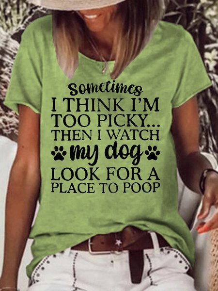 Womens Funny Dog Letter Sometimes I Think I'm Too Picky Casual Short Sleeve T-Shirt, T-shirts, Lilicloth.com