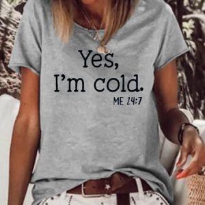 Yes IвЂm Cold Casual & Top, T-shirts, Lilicloth.com
