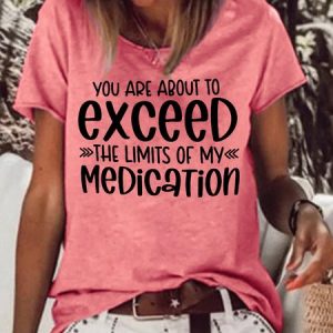 Womens You Are About To Exceed The Limits Of My Medication Casual Short Sleeve T-Shirt, T-shirts, Lilicloth.com