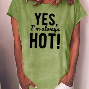 Women Yes IвЂ™m Always Hot Cotton-Blend Loose Casual T-Shirt, T-shirts, Lilicloth.com