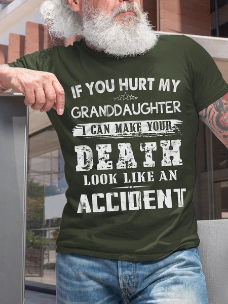 Men If You Hurt My Granddaughter I Can Make Your Death Look Like An Accident Loose Cotton Crew Neck T-Shirt, T-shirts, Lilicloth.com
