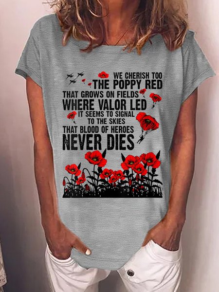 Women’s We Cherish Too The Poppy Red That Grows On Fields Where Valor Led It Seems To Signal To The Skies That Blood Od heroes Never Dies Casual Loose T-Shirt, T-shirts, Lilicloth.com