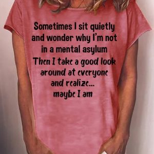 Womens Sometimes I Sit Quietly And Wonder Casual T-Shirt, T-shirts, Lilicloth.com