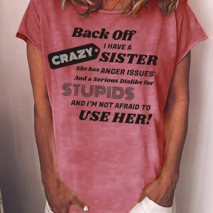 Have Crazy Sister Back Off Casual Letter Short Sleeve Tops, T-shirts, Lilicloth.com