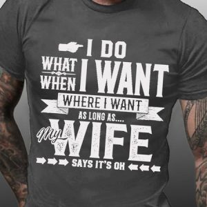 Men Funny My Wife Say I Do What I Want Graphic Text Letters T-Shirt, T-shirts, Lilicloth.com