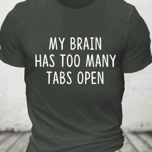 My Brain Has Too Many Tabs Open Cotton T-Shirt, T-shirts, Lilicloth.com