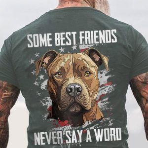 Some Best Friends Never Say A Word PITBULL Cotton T-shirt, T-shirts, Lilicloth.com