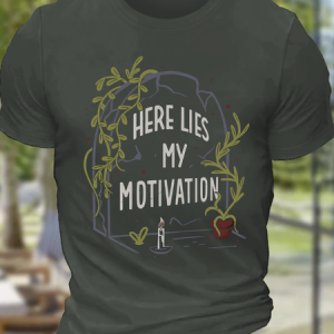 Here Lies My Motivation Cotton T-Shirt, T-shirts, Lilicloth.com