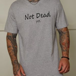 Not Dead Yet Men T-Shirt, T-shirts, Lilicloth.com