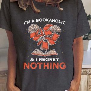 I‘m A Bookaholic I Regret Nothing Funny Crew Neck T-shirt, T-shirts, Lilicloth.com
