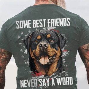 Some Best Friends Never Say A Word ROTTWEILER Cotton T-shirt, T-shirts, Lilicloth.com
