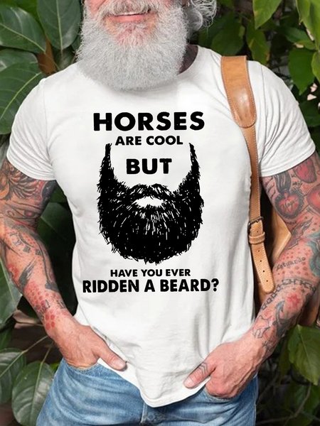 Horses Are Cool But Have You Ever Ridden A Beard Funny Loose Text Letters Cotton T-Shirt, T-shirts, Lilicloth.com
