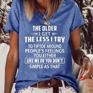 The Older I Get. Round Neck Short Sleeve T-shirt, T-shirts, Lilicloth.com