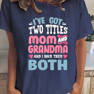 I've Got Two Titles Mom And Grandma T-shirt, T-shirts, Lilicloth.com