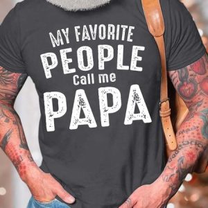Men’s My Favorite People Call Me Papa Cotton Casual T-Shirt, T-shirts, Lilicloth.com