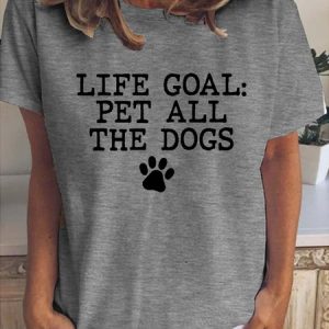 Life Goal: Pet All The Dogs Crew Neck T-shirt, T-shirts, Lilicloth.com