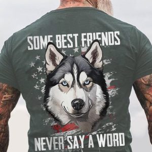 Some Best Friends Never Say A Word Husky Cotton T-shirt, T-shirts, Lilicloth.com