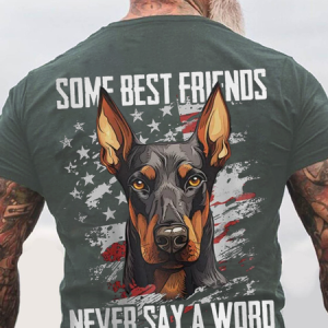 Some Best Friends Never Say A Word DOBERMAN PINSCHER Cotton T-shirt, T-shirts, Lilicloth.com