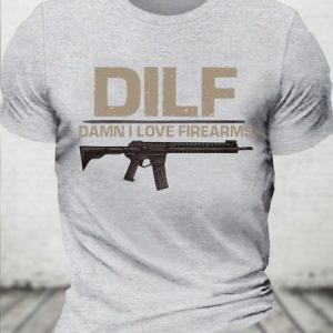 Cotton Dilf Damn I Love Firearms Crew Neck Loose Casual Text Letters T-Shirt, T-shirts, Lilicloth.com