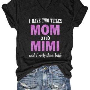 I Have Two Titles Mom & Mimi V Neck Short Sleeve T-shirt, T-shirts, Lilicloth.com