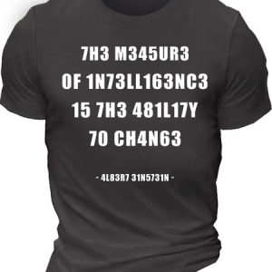 Men’s The Measure of Intelligence Is The Ability To Change Crew Neck Cotton Regular Fit Casual T-Shirt, T-shirts, Lilicloth.com
