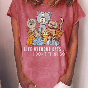 Womne's Funny Word Cat Lover Life Without Cats I Don't Think So Loose Casual Crew Neck T-Shirt, T-shirts, Lilicloth.com