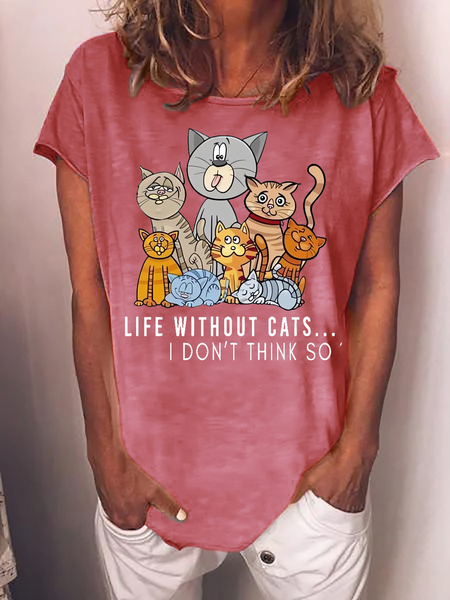 Womne's Funny Word Cat Lover Life Without Cats I Don't Think So Loose Casual Crew Neck T-Shirt, T-shirts, Lilicloth.com