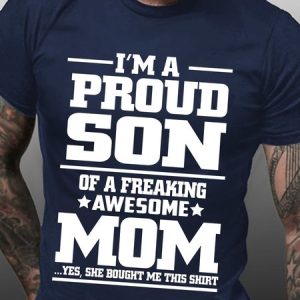 I Am A Proud Son Of A Awesome Mom T-shirt, T-shirts, Lilicloth.com