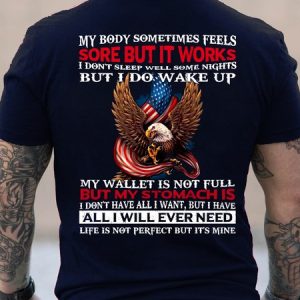 American flag My Body Sometimes Feels Some But It Works But I Do Wake Up Crew Neck Cotton Short Sleeve T-Shirt, T-shirts, Lilicloth.com