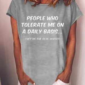 People Who Tolerate Me On A Daily Basis They're The Real Heroes Shirt, T-shirts, Lilicloth.com