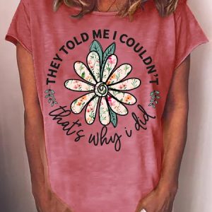 They Say I Couldn't That Is Why I Did Letter Casual Short Sleeve T-Shirt, T-shirts, Lilicloth.com