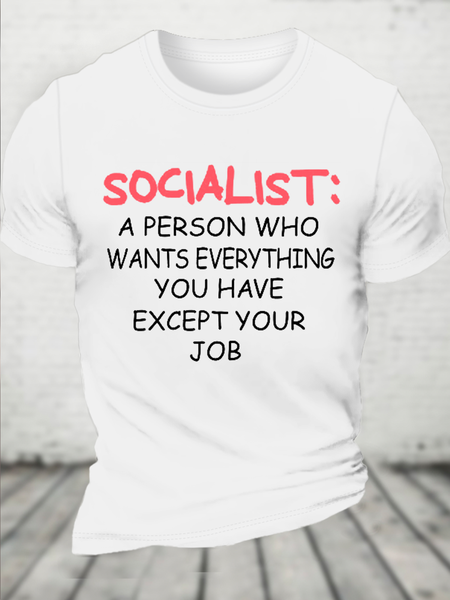 Cotton Socialist A Person Who Wants Everything You Have Except Your Job Casual Crew Neck Loose T-Shirt, T-shirts, Lilicloth.com