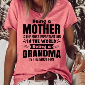 Being A Mother Is The Most Important Job In The World Being A Grandma Is The Most Fun Casual Short Sleeve Tops, T-shirts, Lilicloth.com