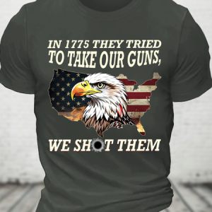 In 1775 They Tried To Take Our Guns, We Shot Them Cotton T-Shirt, T-shirts, Lilicloth.com