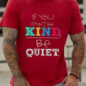 IF You Can't Be Kind Be Quiet Shirts & Tops, T-shirts, Lilicloth.com