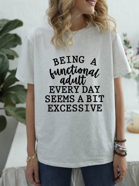 Being a Functional Adult Every Day Seems a Bit Excessive Tee, T-shirts, Lilicloth.com
