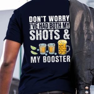 Don't worry I've had both my shots and booster Funny T-Shirt, T-shirts, Lilicloth.com