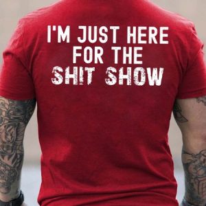 Men Just Here For The Shit Show Casual Text Letters Loose T-Shirt, T-shirts, Lilicloth.com
