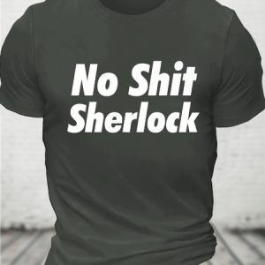 No Shit Sherlock Cotton T-Shirt, T-shirts, Lilicloth.com